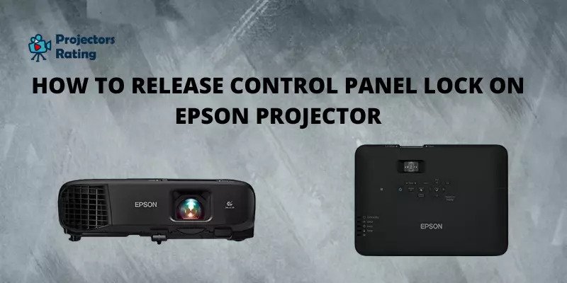 How to release control panel lock on epson projector