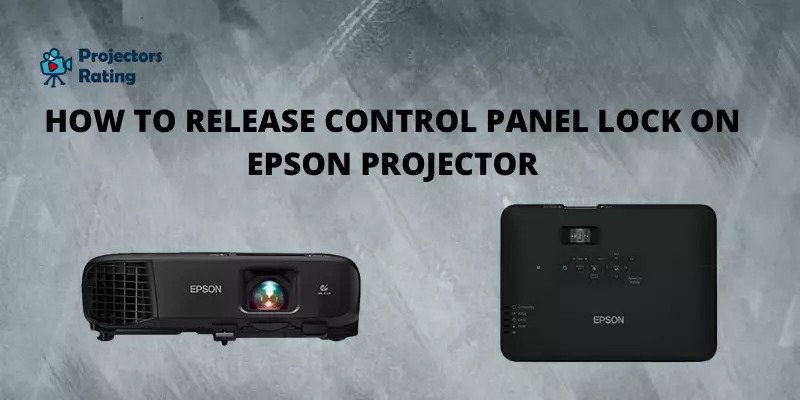 How to release control panel lock on Epson projector