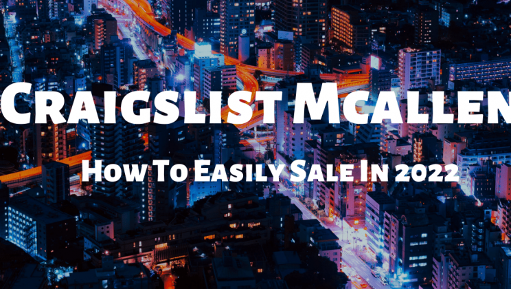 Craigslist Mcallen tx | How To Easily Sale In 2022